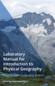 Laboratory Manual for Introduction to Physical Geography, First British Columbia Edition