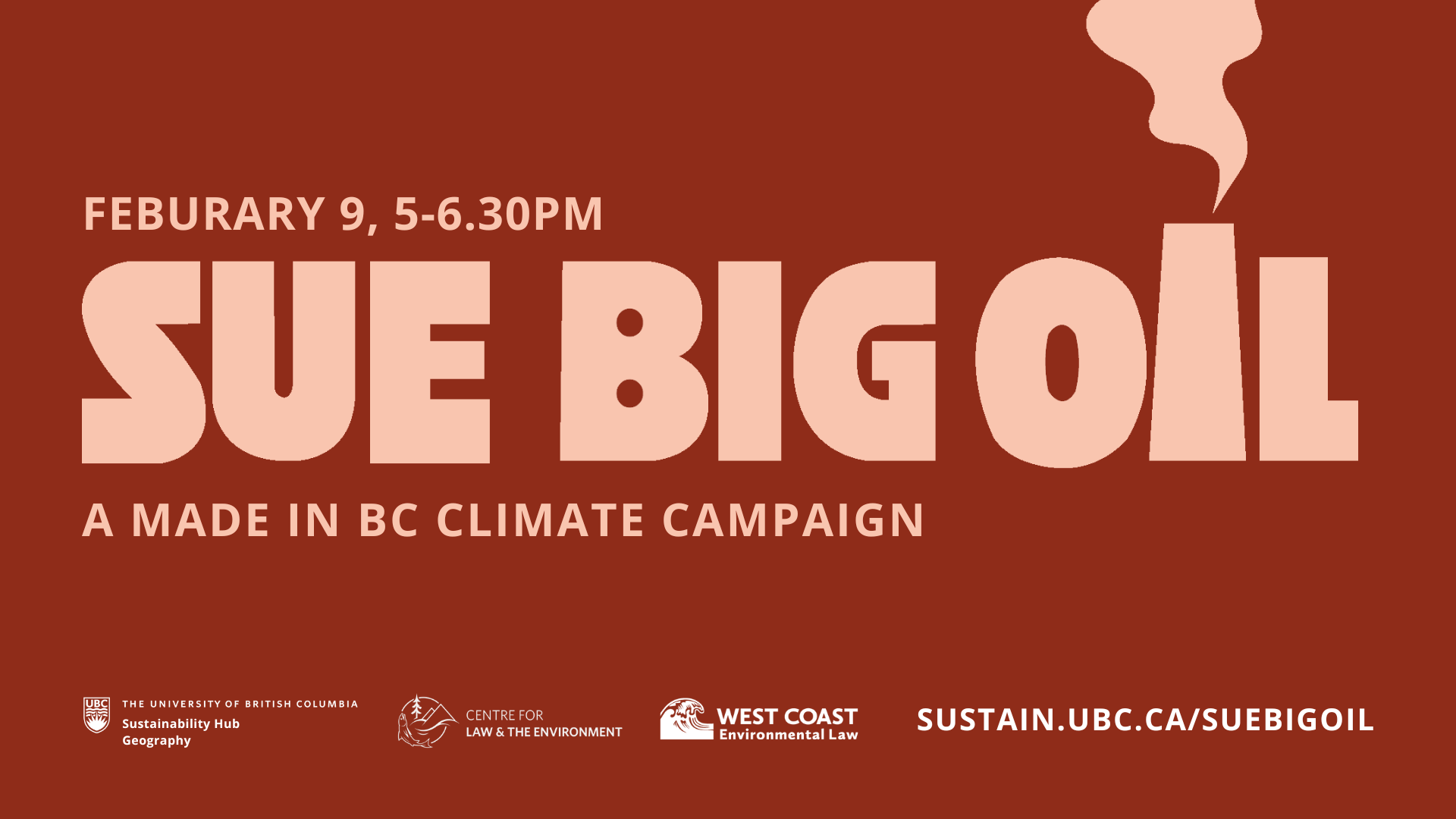 February 9. 5-6.30PM Sue Big Oil: A Made In BC Climate Campaign.