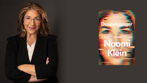 Doppelganger: A Conversation with Naomi Klein