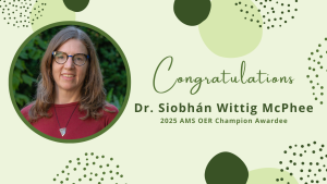 Siobhán Wittig McPhee named an AMS UBC Open Education Resource Champion